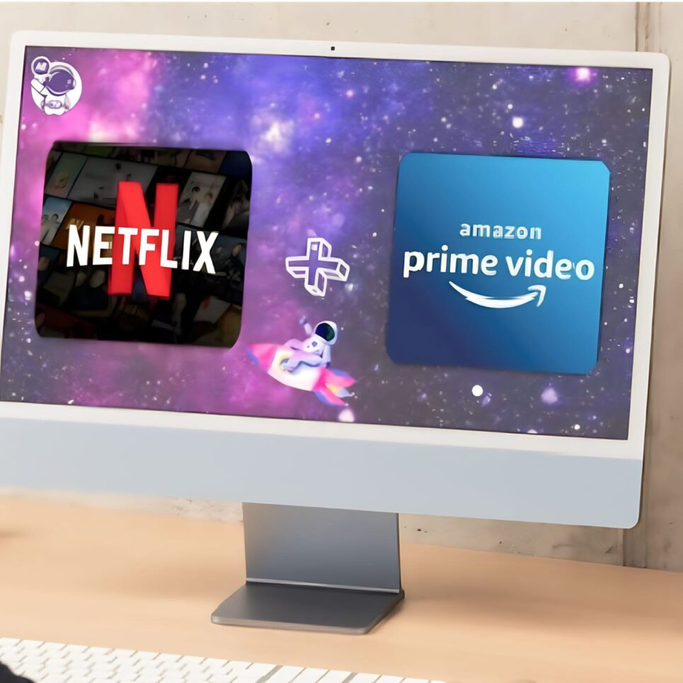 Netflix + Amazon Prime Video